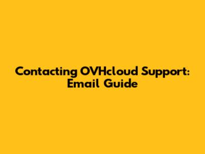 Contacting OVHcloud Support: Email Guide