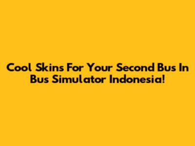 Cool Skins For Your Second Bus In Bus Simulator Indonesia!