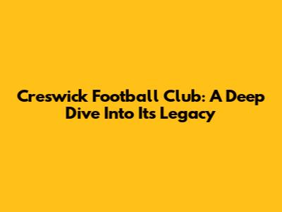 Creswick Football Club: A Deep Dive Into Its Legacy