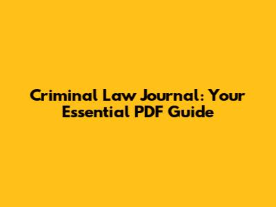 Criminal Law Journal: Your Essential PDF Guide