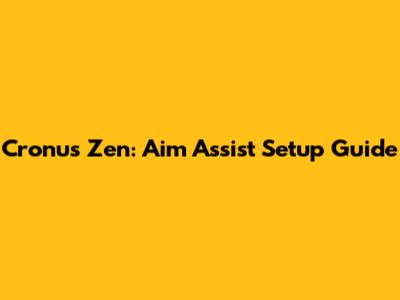 Cronus Zen: Aim Assist Setup Guide