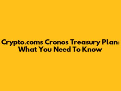 Crypto.com's Cronos Treasury Plan: What You Need To Know