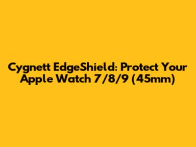 Cygnett EdgeShield: Protect Your Apple Watch 7/8/9 (45mm)
