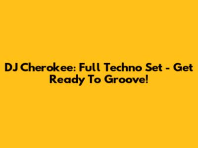 DJ Cherokee: Full Techno Set - Get Ready To Groove!