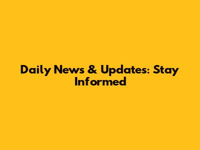 Daily News & Updates: Stay Informed