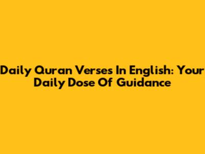Daily Quran Verses In English: Your Daily Dose Of Guidance