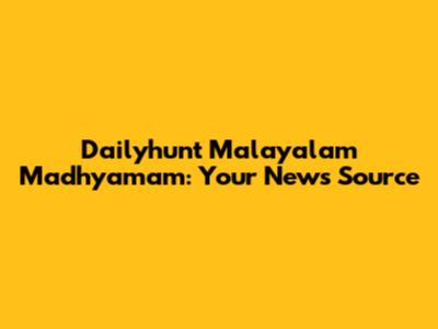 Dailyhunt Malayalam Madhyamam: Your News Source