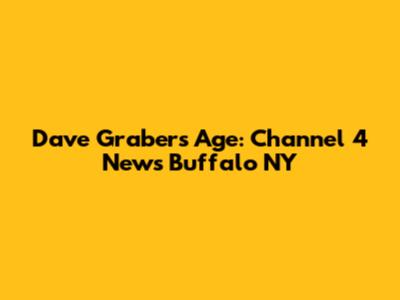 Dave Graber's Age: Channel 4 News Buffalo NY