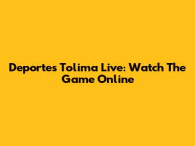 Deportes Tolima Live: Watch The Game Online
