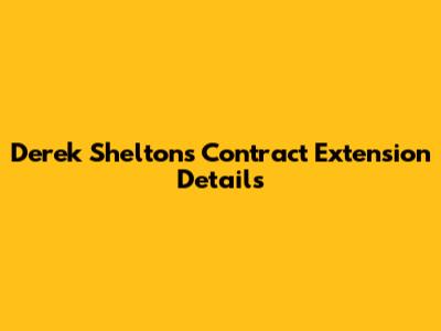 Derek Shelton's Contract Extension Details