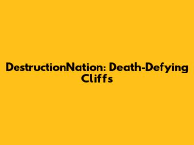 DestructionNation: Death-Defying Cliffs