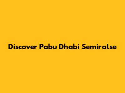 Discover Pabu Dhabi Semiralse