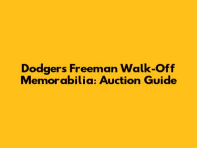 Dodgers Freeman Walk-Off Memorabilia: Auction Guide