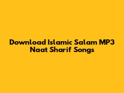 Download Islamic Salam MP3 Naat Sharif Songs
