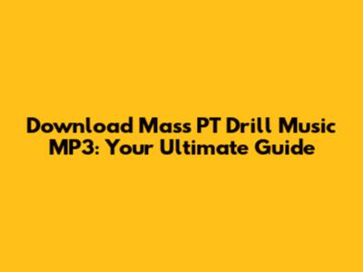 Download Mass PT Drill Music MP3: Your Ultimate Guide