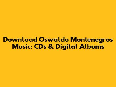 Download Oswaldo Montenegro's Music: CDs & Digital Albums