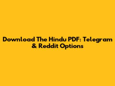 Download The Hindu PDF: Telegram & Reddit Options