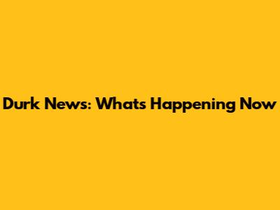 Durk News: What's Happening Now