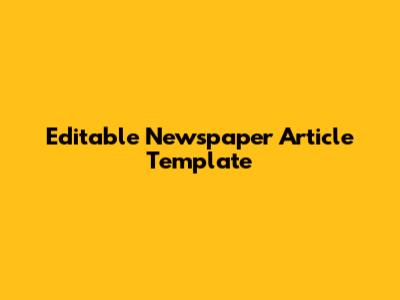 Editable Newspaper Article Template