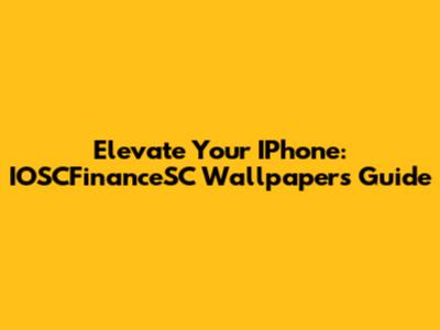 Elevate Your IPhone: IOSCFinanceSC Wallpapers Guide