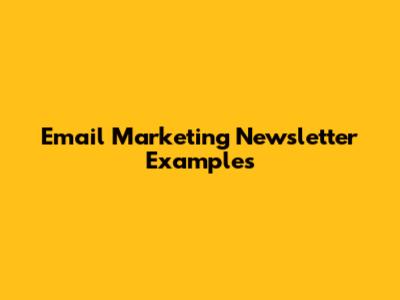 Email Marketing Newsletter Examples