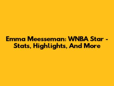 Emma Meesseman: WNBA Star - Stats, Highlights, And More