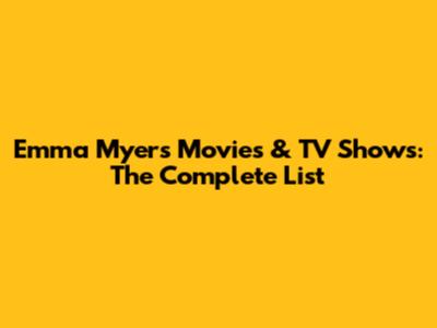 Emma Myers Movies & TV Shows: The Complete List