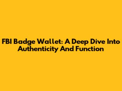 FBI Badge Wallet: A Deep Dive Into Authenticity And Function