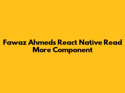Fawaz Ahmed's React Native Read More Component