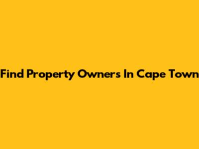Find Property Owners In Cape Town