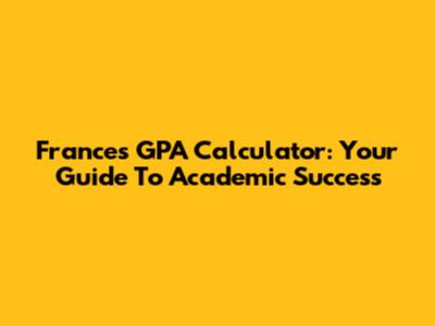 France's GPA Calculator: Your Guide To Academic Success
