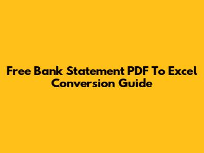 Free Bank Statement PDF To Excel Conversion Guide