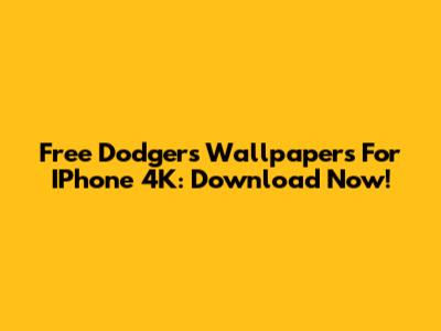 Free Dodgers Wallpapers For IPhone 4K: Download Now!