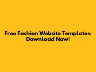 Free Fashion Website Templates: Download Now!