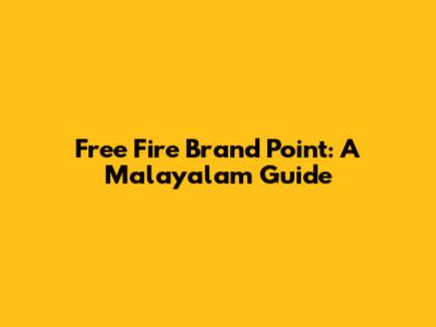 Free Fire Brand Point: A Malayalam Guide