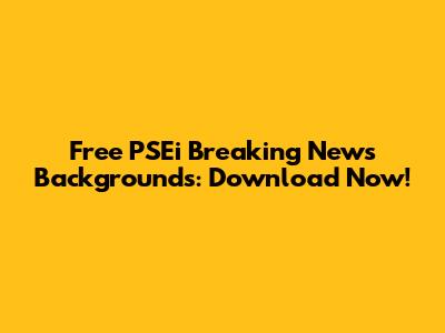 Free PSEi Breaking News Backgrounds: Download Now!