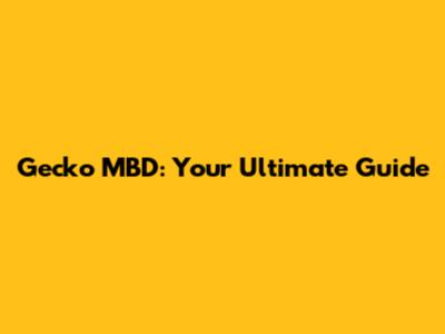 Gecko MBD: Your Ultimate Guide