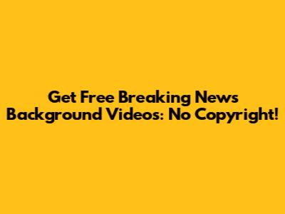 Get Free Breaking News Background Videos: No Copyright!
