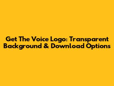 Get The Voice Logo: Transparent Background & Download Options