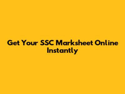 Get Your SSC Marksheet Online Instantly