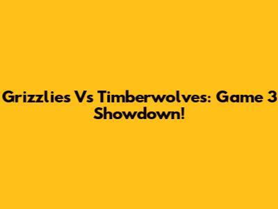 Grizzlies Vs Timberwolves: Game 3 Showdown!