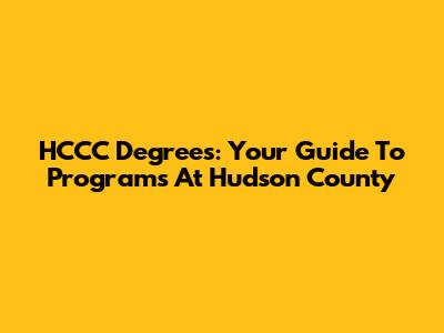 HCCC Degrees: Your Guide To Programs At Hudson County