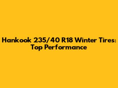 Hankook 235/40 R18 Winter Tires: Top Performance