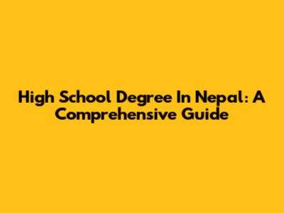 High School Degree In Nepal: A Comprehensive Guide