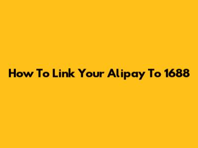 How To Link Your Alipay To 1688