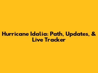 Hurricane Idalia: Path, Updates, & Live Tracker