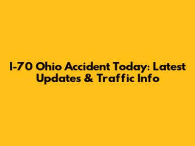 I-70 Ohio Accident Today: Latest Updates & Traffic Info