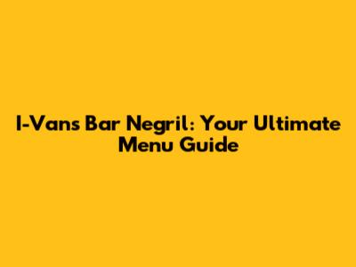 I-Vans Bar Negril: Your Ultimate Menu Guide