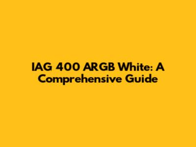 IAG 400 ARGB White: A Comprehensive Guide