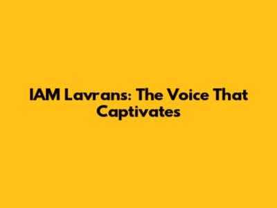 IAM Lavrans: The Voice That Captivates